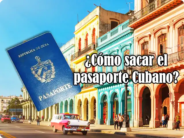 ¿Qué se necesita para sacar el pasaporte Cubano?